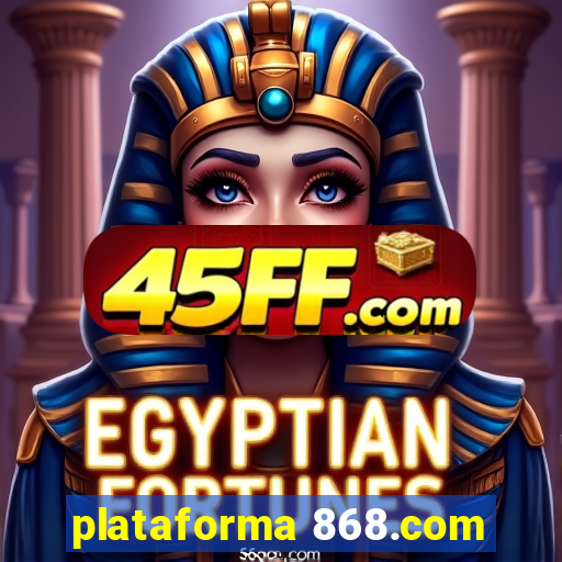 plataforma 868.com